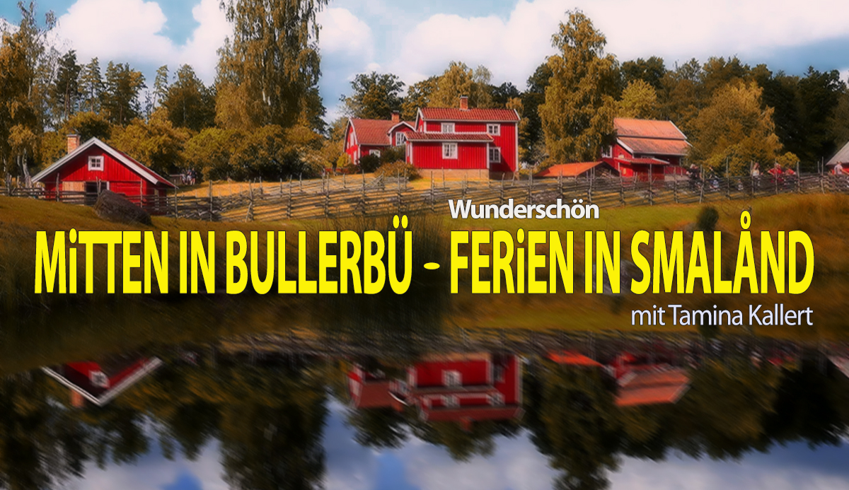 Wunderschön! – Mitten in Bullerbü: 14.09.26, 14:30h, 3sat